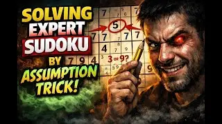 I Solved Expert Sudoku Using an Assumption Trick