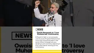 🚨BREAKING NEWS🚨Owaisi Responds to 'I love Muhammad' Controversy#news  #asaduddinowaisi#i&hearts;️mohammad