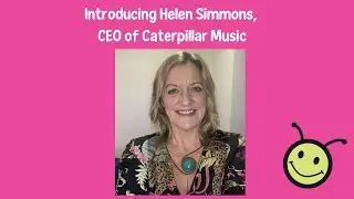My Caterpillar Music Journey-Helen Simmons, CEO