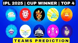 Big Updates | Ipl 2025 | Cup Winner | Top 4 Teams | All Teams predictions who will win IPL 2025 Cup