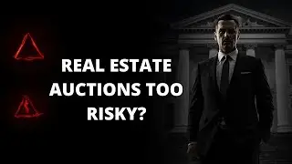 Is Auction Investing Too Risky The Truth Nobody Tells You