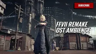FFVII Remake OST &ndash; Sector 7 Slums Daytime - Main Theme of FFVII (Extended Relaxing, Ambience)