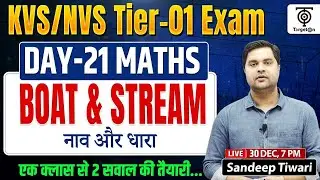📚KVS NVS Tier-1 Maths | Boat & Stream Complete Class | नाव और धारा | Day-21 Sandeep Tiwari Sir