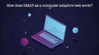 GMAT - How does a computer adaptive test work?