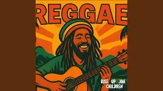 Rise Up Jah Children
