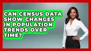Can Census Data Show Changes in Population Trends Over Time? | Demographic Data Answers News