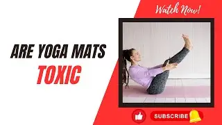 Are Yoga Mats Toxic