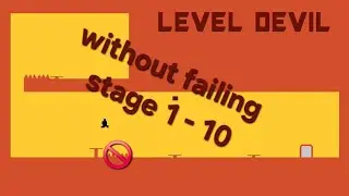 Level devil speedrun stage 1-10 without any fall...