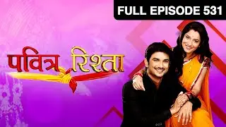 Manav को हुई Tension Archana के Operation के लिए पैसे इखट्टे करने की | Pavitra Rishta | Full Ep 531