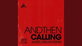 Calling (James Organ Remix)