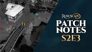RuneScape Patch Notes #S2E3 | 13th May 2024