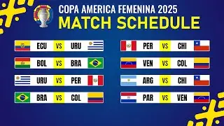 Group Stage: Match Schedule | Copa America Feminina 2025.