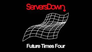 ServersDown - Color and Mood - Future Times Four EP