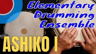 ASHIKO I - Elementary Drumming Ensemble