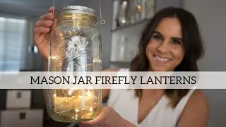 DIY Mason Jar Firefly Lanterns