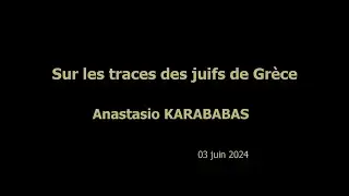 Anastasio Karabas : Sur les traces des juifs de Grèce