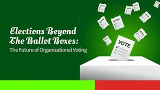 Elections beyond the ballot boxes: The Future of Organizational Voting