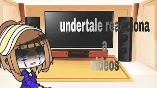 undertale reacciona a memes [episodio 2]