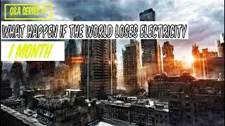 What Happen If The World Loses Electricity?