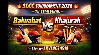 SLCC Tournament 2026 | 1st Semi Final | Balwahat vs Khajurah