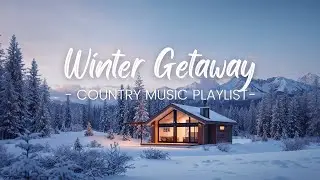 Winter Mountain Getaway | Peaceful Country Music for Snowy Retreats