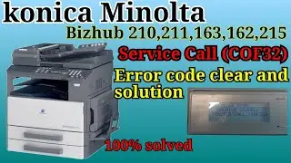 How to COF32 Error code clear and solution bizhub 210,211,163,195,215,192