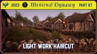 Medieval Dynasty - 2023 - Part 87 - Light Work Haircut