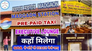 Pre Paid Taxi charges Detail Video | Executive Lounge at Madgaon railway station 😍😍 Goa Se koi Beach