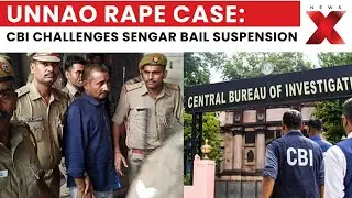 Unnao Rape Case: SC to Examine CBI Plea Against Sengar&rsquo;s Bail | NewsX