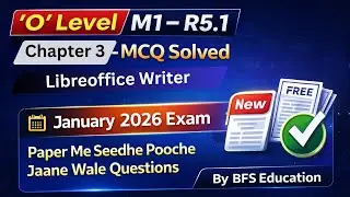 (M1-R5.1) Chapter-3 | Libreoffice Writer MCQ | O Level IT Tools  | BFS education
