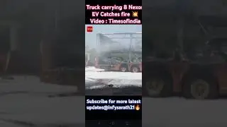 Truck carrying 8 Nexon EV catches fire 💥🔥|@infysarath21 #ytshorts #shorts #shoets
