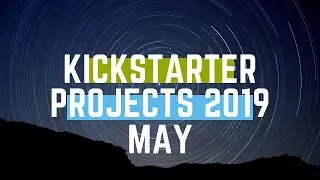 Best Kickstarter Projects 2019 May