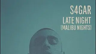 S4GAR: Late Night (Malibu Nights Alternative Mix)