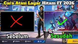 Cara Atasi Layar Hitam Atau Black Screen Di Free Fire 1.120.1 Terbaru Setelah Update 2026