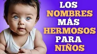 Los nombres de HOMBRE más bellos para tu varoncito 😇👼🏻