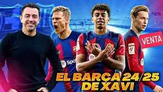 ASÍ SERÁ el FC BARCELONA de la TEMPORADA 24/25 de XAVI