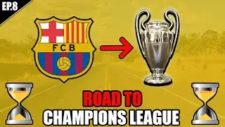ROAD TO CHAMPIONS CON IL BARCELLONA!! QUANTI ANNI CI VOGLIONO PER VINCERE LA CHAMPIONS? EP.8