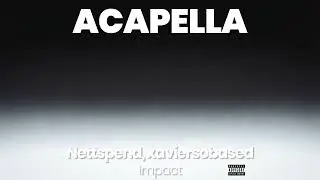 ACAPELLA BEAT : Impact - Nettspend, xaviersobased (BPM 85, key F# major )