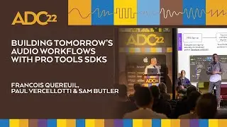 Создание аудиопроцессов будущего с помощью Pro Tools SDK &mdash; Франсуа Керёй &mdash; ADC22