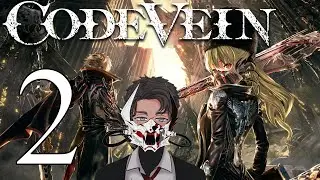 [Live] Code Vein - #2 เพราะCode Vein คือเกมแต่งตัว