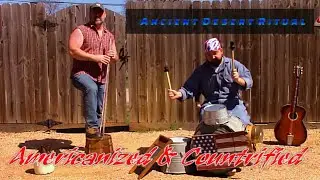 Ancient Desert Ritual - Americanized and Countrified [Official Music Video - Version 3]