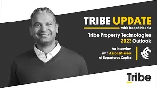 Departures Capital X Tribe Property Technologies: Tribe Property Technologies 2023 Outlook