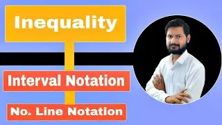 #INTERVAL NOTATION & NUMBER LINE NOTATION Of any INEQUALITY  |  #TYPES OF INTERVAL   |   #Any Maths.