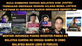 DULU SOMBONG KE MALAYSIA TAPI KINI INVESTOR ASING PINDAH KE MALAYSIA BIKIN MENTERI INDONESIA PUSING