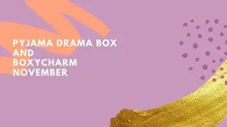 Pyjama Drama Box and Boxycharm November