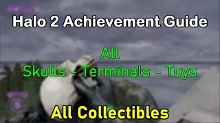 Halo 2 All Campaign Collectibles Guide (Skulls, Terminals and Toys)