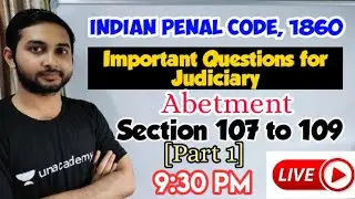 IPC IMPORTANT QUESTIONS FOR JUDICIARY || ABETMENT || LAW EXPLORER