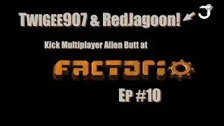 Twigs & RedJagoon Kick MP Alien Butt at Factorio! Ep #10