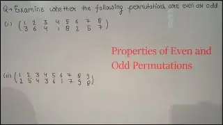 Permutation group |Part 8 |Properties of even and odd permutations| Lecture 68|Theta Classes