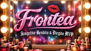 FRONTEA - Diegito MVP & Jangelito Bendito (PROD.BY ROSSO & CHECKTHESOUND)